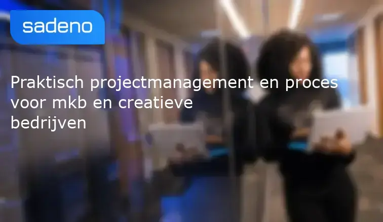 Praktisch projectmanagement en proces voor mkb en creatieve bedrijven